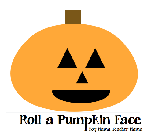 Boy Mama Teacher Mama | Roll a Pumpkin Face