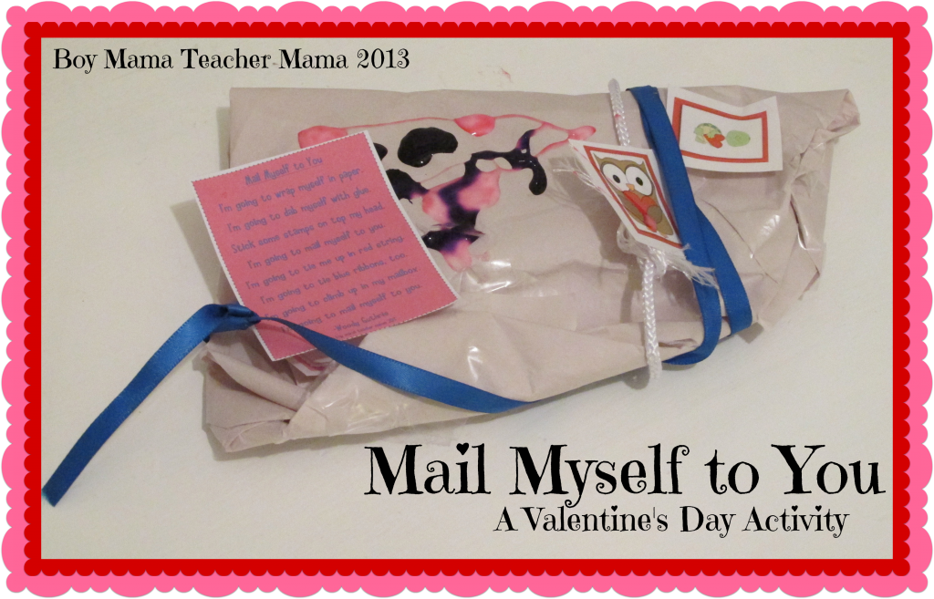 Boy Mama Teacher Mama: Mail Myself to you Valentine's Project