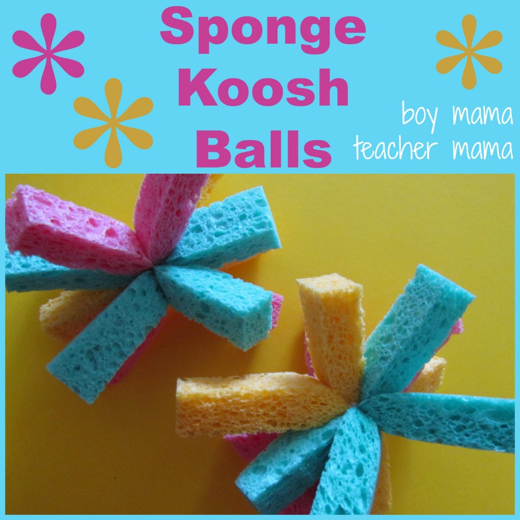 Boy Mama Teacher Mama: Sponge Koosh Balls
