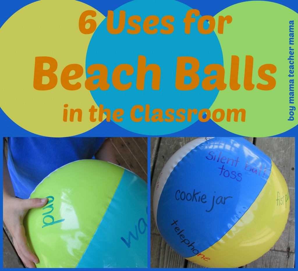 Boy Mama Teacher Mama: 6 Uses for Beach Balls in the Classroom