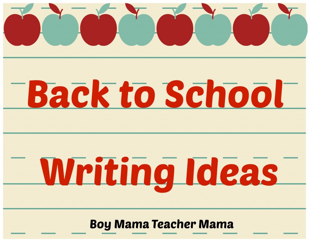 Boy Mama Teacher Mama | Back to School Writing Ideas