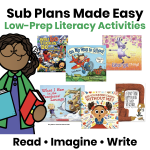 Featured image for "Sub Plans Made Easy: Low-Prep Literacy Activities" featuring children's picture books and literature-based writing activities for substitute teachers and classroom sub plans.